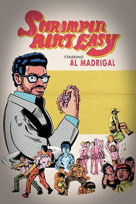 AlMadrigal:Shrimpin'Ain'tEasy