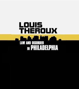 LouisTheroux:LawandDisorderinPhiladelphia