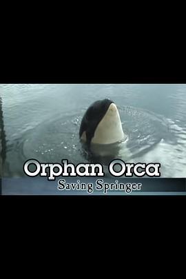 OrphanOrca,SavingSpringer